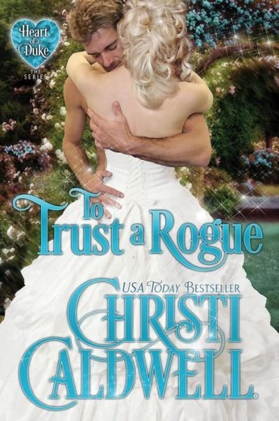 Cover for Christi Caldwell · To Trust a Rogue (Paperback Book) (2018)