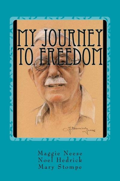 Noel Hedrick · My Journey to Freedom (Paperback Book) (2018)