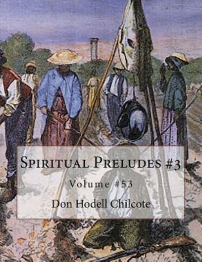 Cover for Don Hodell Chilcote · Spiritual Preludes #3 Volume #53 (Paperback Book) (2018)