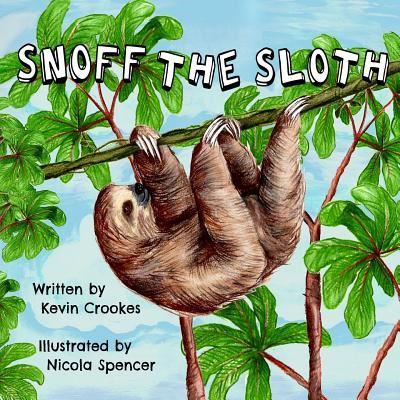 Cover for Kevin Crookes · Snoff the Sloth (Paperback Book) (2018)