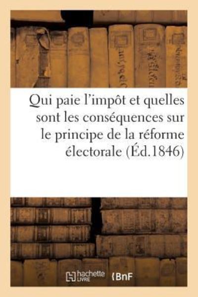 Cover for Sans Auteur · Qui Paie l'Impot, Et Accessoirement Quelles Sont Les Consequences de Cette Question Economique (Paperback Book) (2017)