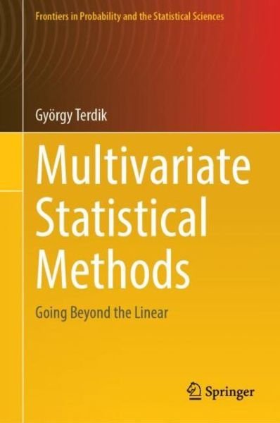 Cover for Gyoergy Terdik · Multivariate Statistical Methods: Going Beyond the Linear - Frontiers in Probability and the Statistical Sciences (Hardcover Book) [1st ed. 2021 edition] (2021)