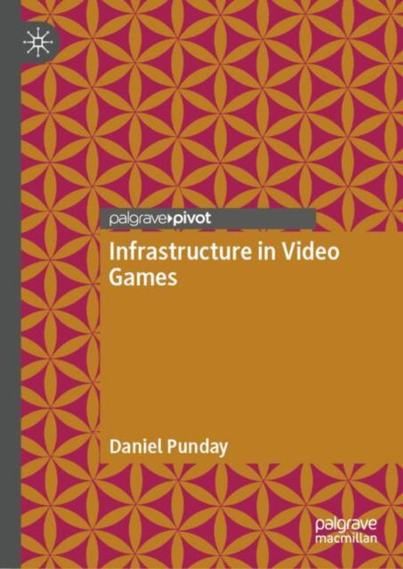 Cover for Daniel Punday · Infrastructure in Video Games (Hardcover Book) [2024 edition] (2024)