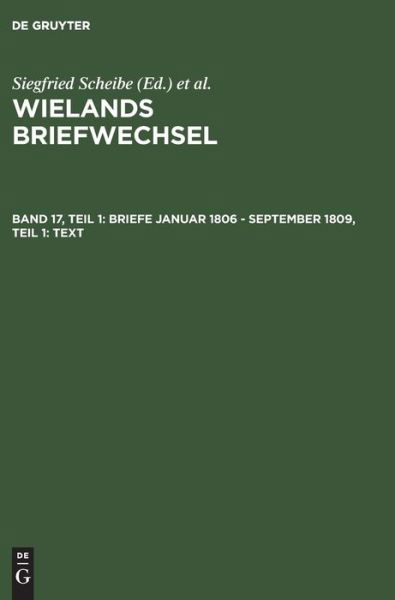 Briefe Januar 1806 - September 1809, Teil 1: Text - Siegfried Scheibe - Książki - Walter de Gruyter - 9783050035918 - 5 grudnia 2001