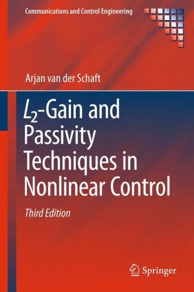 Cover for Arjan Van Der Schaft · L2-Gain and Passivity Techniques in Nonlinear Control - Communications and Control Engineering (Innbunden bok) [3rd ed. 2017 edition] (2016)