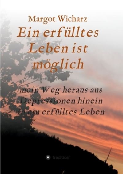 Cover for Wicharz · Ein erfülltes Leben ist möglich (Book) (2020)