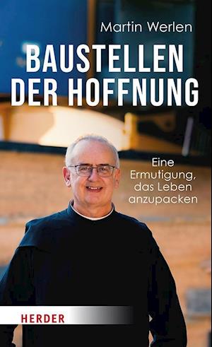 Martin Werlen · Baustellen der Hoffnung (Bok) (2024)