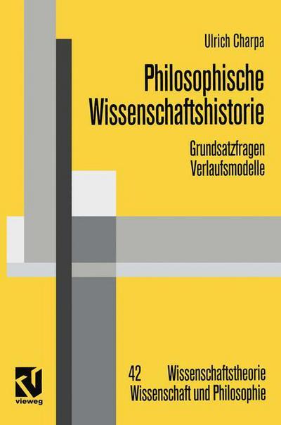 Cover for Ulrich Charpa · Philosophische Wissenschaftshistorie: Grundsatzfragen / Verlaufsmodelle (Paperback Book) [Softcover Reprint of the Original 1st 1995 edition] (1995)