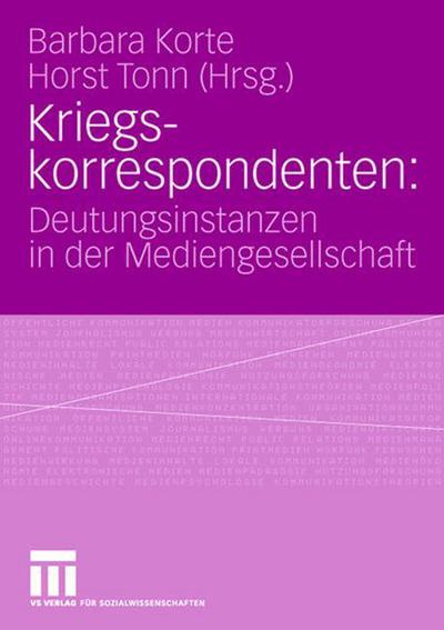 Cover for Barbara Korte · Kriegskorrespondenten: Deutungsinstanzen in Der Mediengesellschaft (Paperback Book) [2007 edition] (2007)