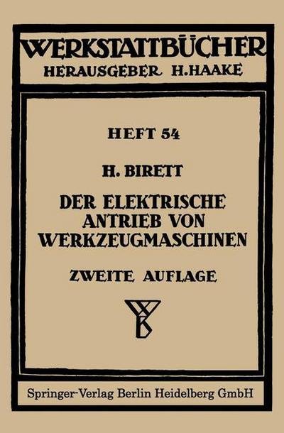 Cover for H Birett · Der Elektrische Antrieb Von Werkzeugmaschinen - Werkstattba1/4cher (Paperback Book) (1951)