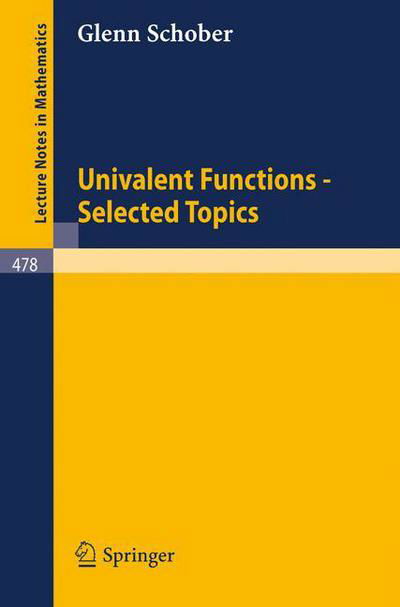 Univalent Functions: Selected Topics - Lecture Notes in Mathematics - G. Schober - Kirjat - Springer-Verlag Berlin and Heidelberg Gm - 9783540073918 - maanantai 1. syyskuuta 1975
