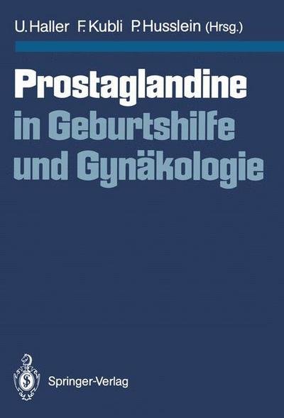 Cover for Urs Haller · Prostaglandine in Geburtshilfe und Gynakologie (Paperback Book) (1988)