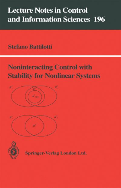 Noninteracting Control with Stability for Nonlinear Systems - Lecture Notes in Control and Information Sciences - Stefano Battilotti - Books - Springer-Verlag Berlin and Heidelberg Gm - 9783540198918 - May 26, 1994