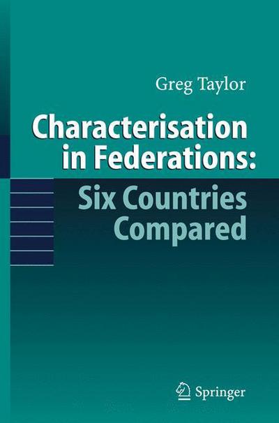 Cover for Gregory Taylor · Characterisation in Federations: Six Countries Compared (Taschenbuch) [2006 edition] (2005)