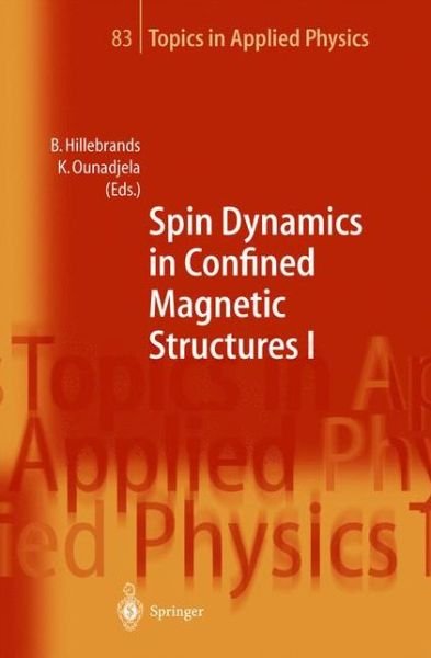 Cover for B Hillebrands · Spin Dynamics in Confined Magnetic Structures I - Topics in Applied Physics (Hardcover Book) [2002 edition] (2001)