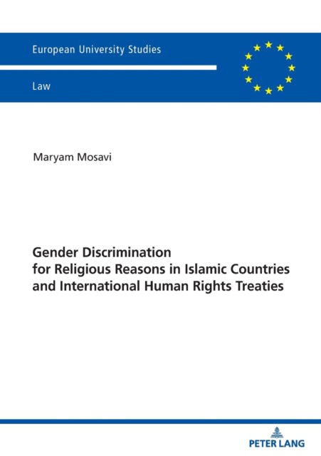 Cover for Maryam Mosavi · Gender Discrimination for Religious Reasons in Islamic Countries and International Human Rights Treaties - Europaeische Hochschulschriften Recht (Paperback Book) [New edition] (2021)