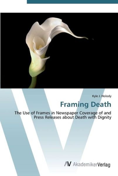 Cover for Holody · Framing Death (Book) (2012)