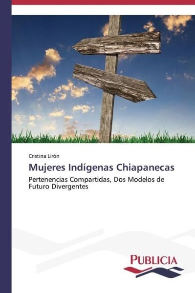 Cover for Liron Cristina · Mujeres Indigenas Chiapanecas (Paperback Bog) (2013)