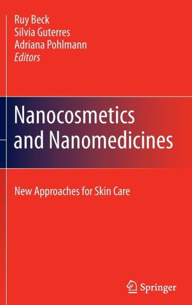 Cover for Ruy Beck · Nanocosmetics and Nanomedicines: New Approaches for Skin Care (Hardcover Book) [2011 edition] (2011)