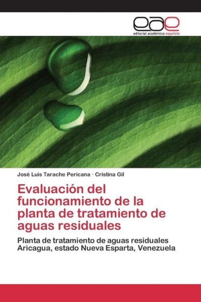 Evaluacion Del Funcionamiento De La Planta De Tratamiento De Aguas Residuales - Gil Cristina - Böcker - Editorial Academica Espanola - 9783659056918 - 1 juli 2015