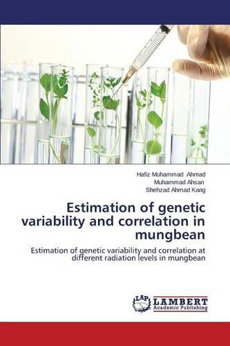 Estimation of Genetic Variability and Correlation in Mungbean - Kang Shehzad Ahmad - Books - LAP Lambert Academic Publishing - 9783659113918 - February 20, 2014