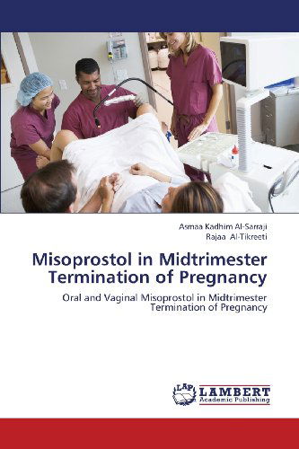 Cover for Kadhim Al-Sarraji Asmaa · Misoprostol in Midtrimester Termination of Pregnancy (Paperback Book) (2013)