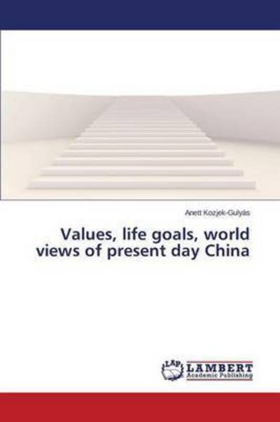 Cover for Kozjek-gulyas Anett · Values, Life Goals, World Views of Present Day China (Taschenbuch) (2015)