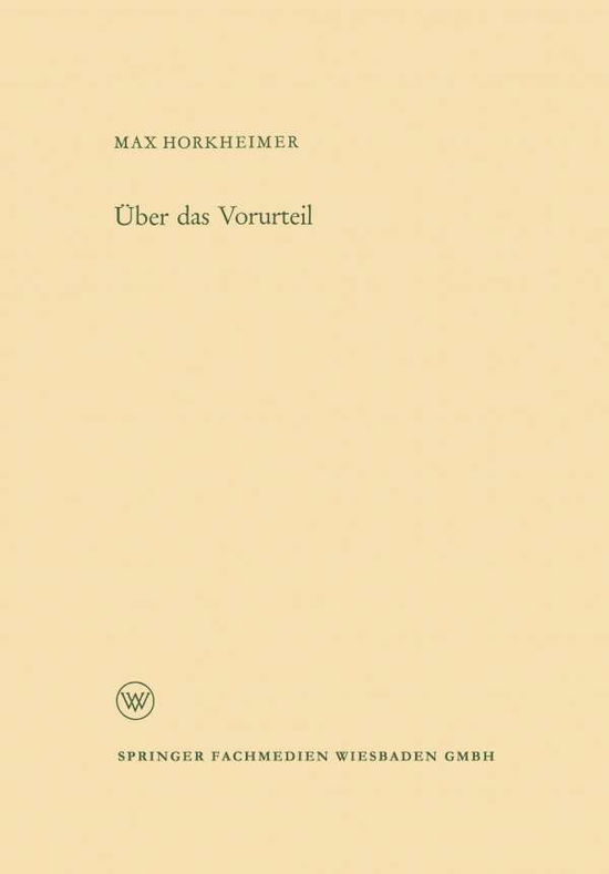 Cover for Max Horkheimer · UEber Das Vorurteil - Arbeitsgemeinschaft Fur Forschung Des Landes Nordrhein-Westf (Paperback Book) [1963 edition] (1963)