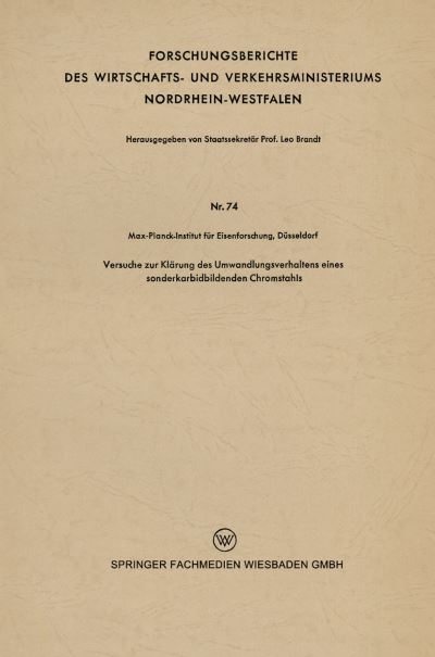 Cover for Leo Brandt · Versuche Zur Klarung Des Umwandlungsverhaltens Eines Sonderkarbidbildenden Chromstahls - Forschungsberichte Des Wirtschafts- Und Verkehrsministeriums (Taschenbuch) [1954 edition] (1954)