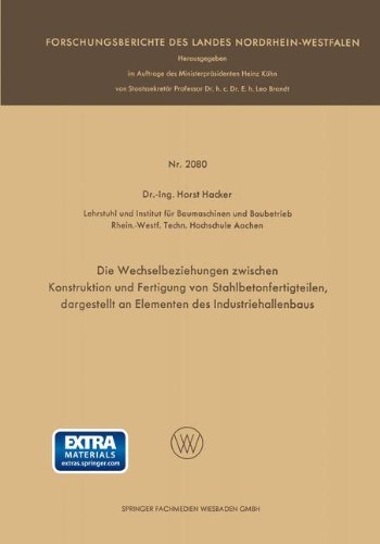 Cover for Horst Häcker · Die Wechselbeziehungen Zwischen Konstruktion Und Fertigung Von Stahlbetonfertigteilen, Dargestellt an Elementen Des Industriehallenbaus ... Landes Nordrhein-westfalen) (Paperback Book) [German, 1970 edition] (1970)