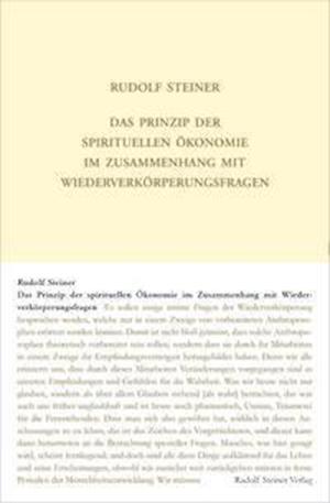 Cover for Rudolf Steiner · Das Prinzip der spirituellen Ökonomie im Zusammenhang mit Wiederverkörperungsfragen (Innbunden bok) (2021)