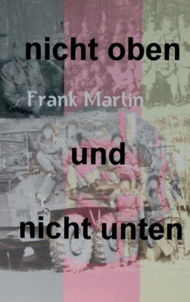 Cover for Frank Martin · Nicht Oben Und Nicht Unten (Hardcover Book) (2015)