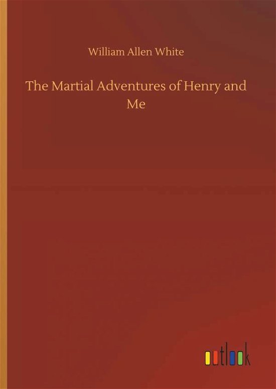 The Martial Adventures of Henry a - White - Livres -  - 9783732654918 - 5 avril 2018