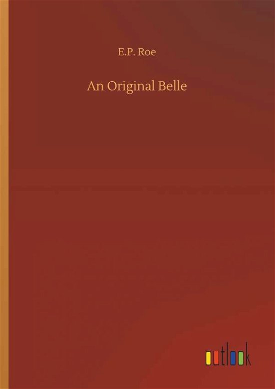 An Original Belle - Roe - Livres -  - 9783732667918 - 15 mai 2018