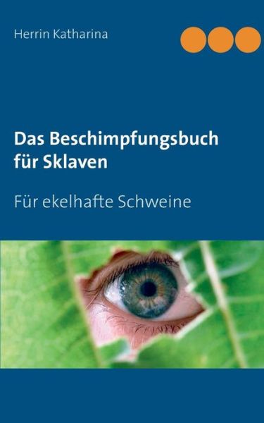 Cover for Herrin Katharina · Das Beschimpfungsbuch fur Sklaven: Fur ekelhafte Schweine (Paperback Book) [German edition] (2014)