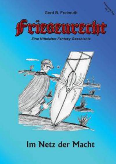 Cover for Gerd B Freimuth · Friesenrecht - Akt II Revisited: Im Netz der Macht (Paperback Book) (2016)