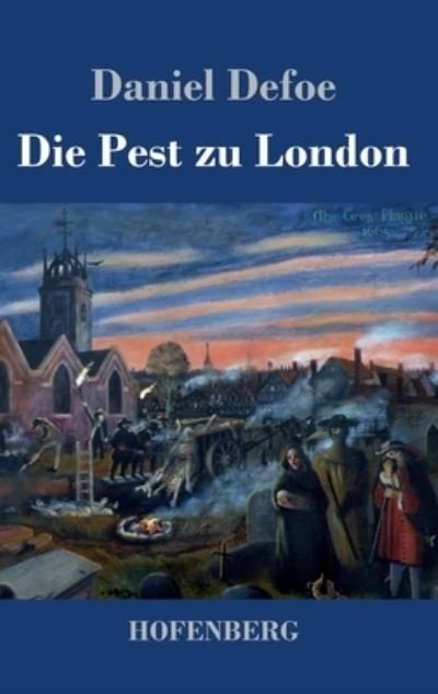 Cover for Daniel Defoe · Die Pest zu London (Innbunden bok) (2021)