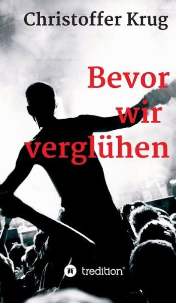 Cover for Krug · Bevor wir verglühen (Buch) (2019)