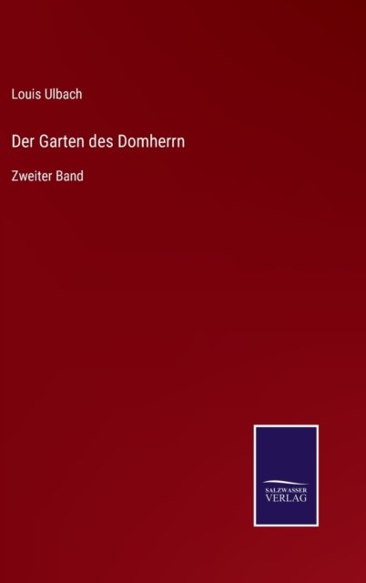 Cover for Louis Ulbach · Der Garten des Domherrn (Gebundenes Buch) (2021)
