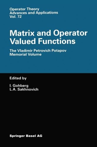 Cover for Matrix and Operator Valued Functions: The Vladimir Petrovich Potapov Memorial Volume (Operator Theory: Advances and Applications) (Hardcover Book) (1994)