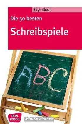 Cover for Ebbert · Die 50 besten Schreibspiele (Book)