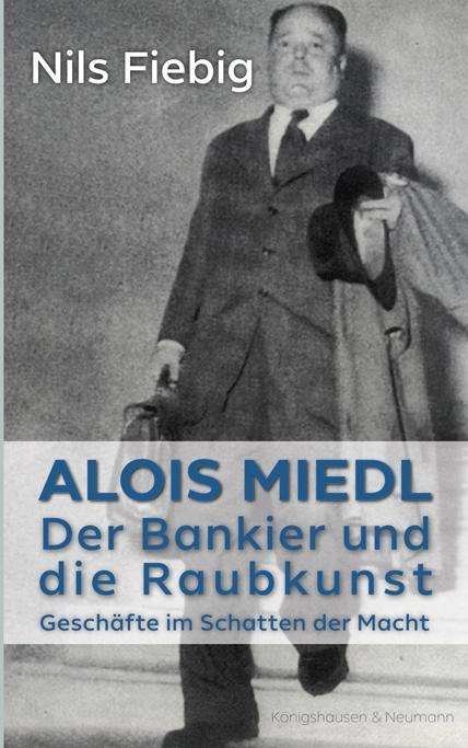 Cover for Fiebig · Alois Miedl. Der Bankier und die (Bog)
