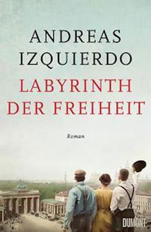 Cover for Andreas Izquierdo · Labyrinth der Freiheit (Buch) (2022)