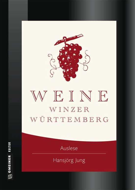 Jung:weine Winzer WÃ¼rttemberg - Jung - Bøger -  - 9783839223918 - 
