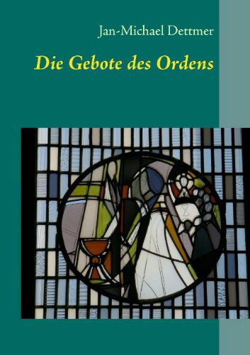 Cover for Jan-Michael Dettmer · Die Gebote des Ordens (Paperback Book) [German edition] (2014)