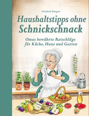 Haushaltstipps ohne Schnickschnack - Elisabeth Bangert - Książki - Edition XXL - 9783897362918 - 16 października 2023