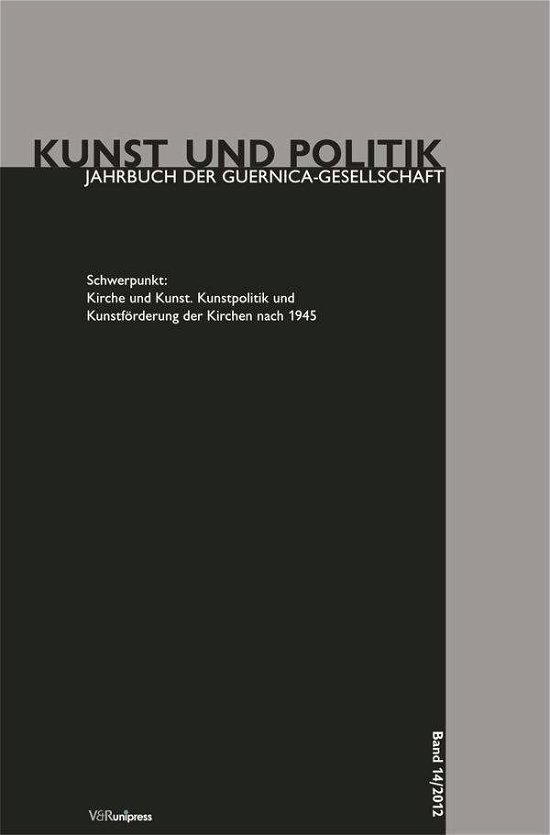 Kirche Und Kunst: Kunstpolitik Und Kunstförderung Der Kirchen Nach 1945 (Kunst Und Politik) (German Edition) - Norbert Schneider - Books - Vandenhoeck & Ruprecht - 9783899719918 - November 30, 2012