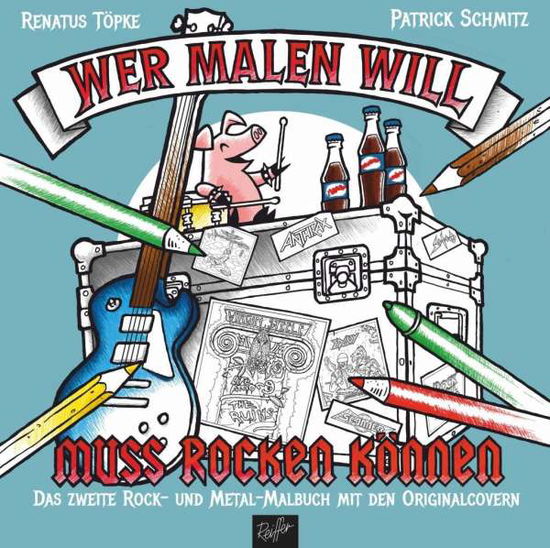 Cover for Renatus Töpke · Wer malen will, muss rocken können (Pamphlet) (2020)