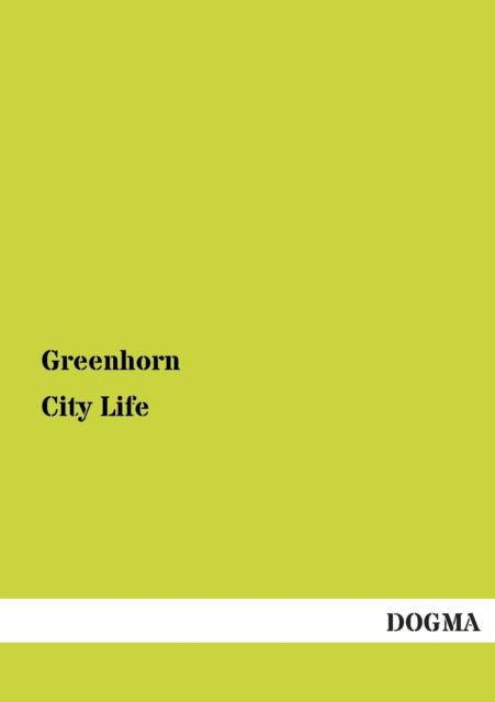 City Life - Greenhorn - Books - DOGMA - 9783955079918 - January 16, 2013