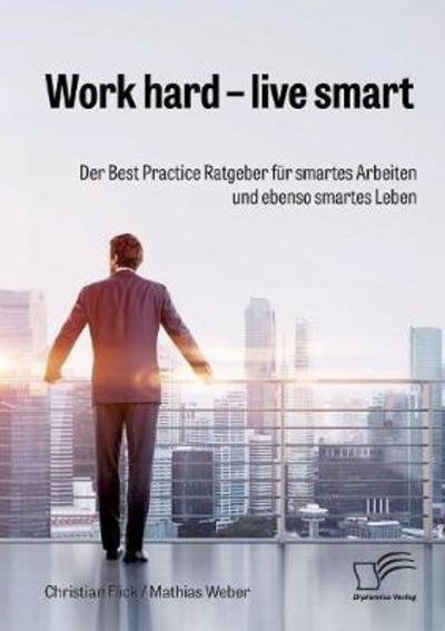 Cover for Flick · Work hard - live smart. Der Best (Buch) (2016)
